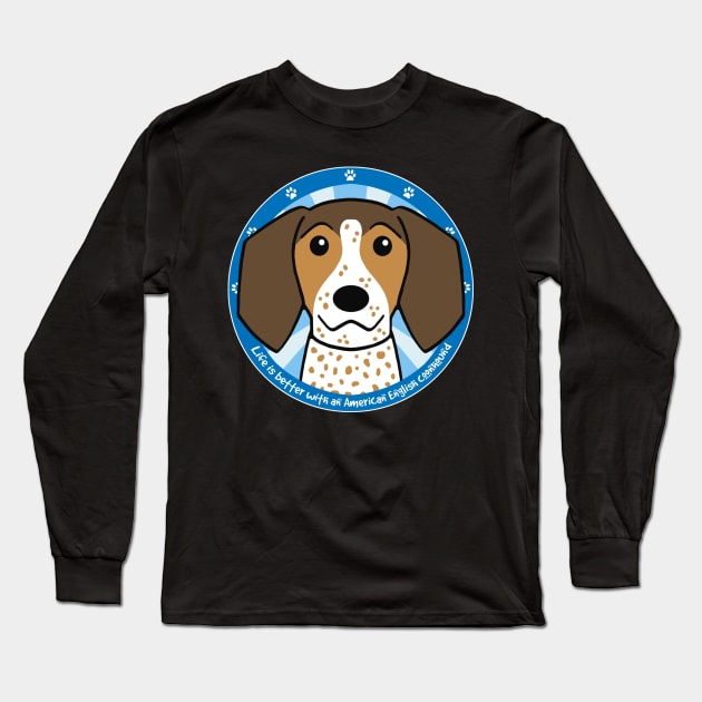 Life is Better With an American English Coonhound Long Sleeve T-Shirt by AnitaValle